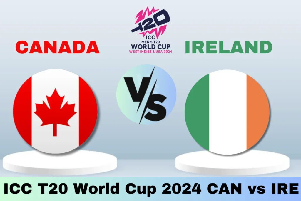 ICC T20 World Cup 2024 CAN vs IRE